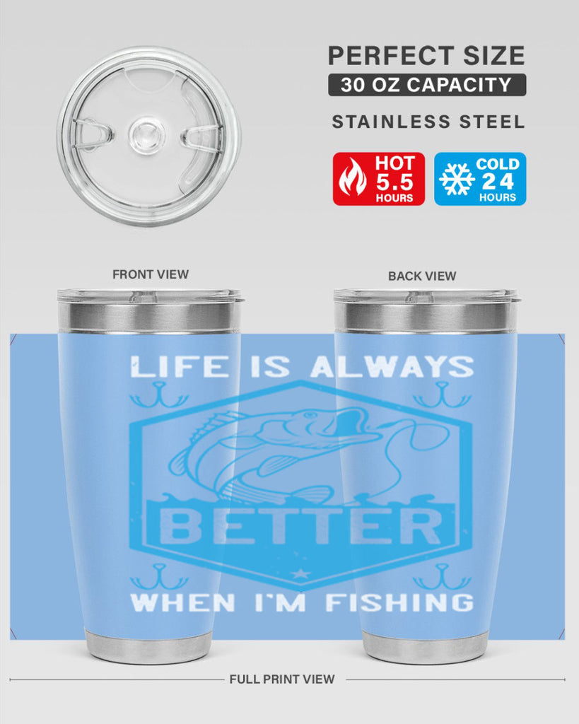 life is always better when i’m fishing 244#- fishing- Tumbler