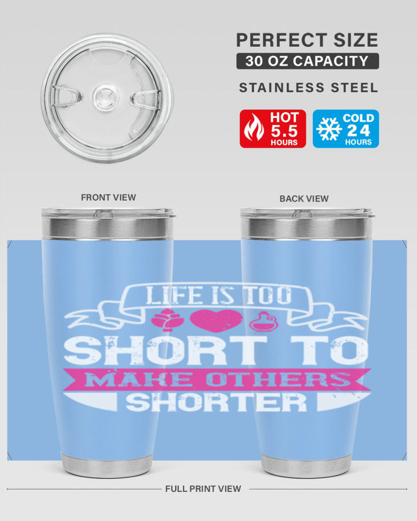 life is too short to make others shorter 124#- vegan- Tumbler