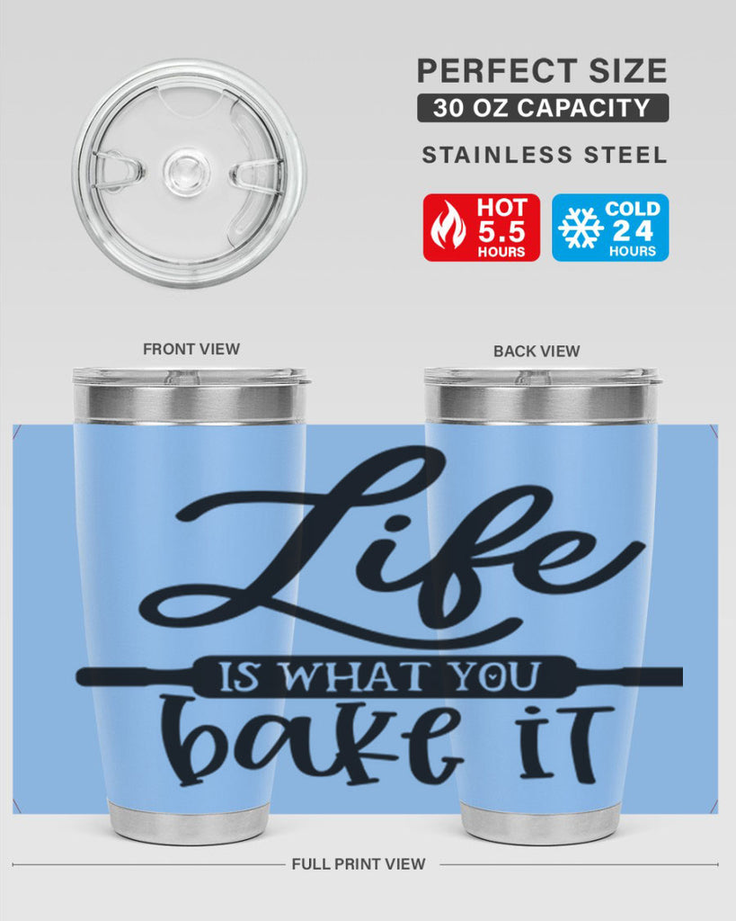 life is what you bake it 87#- kitchen- Tumbler