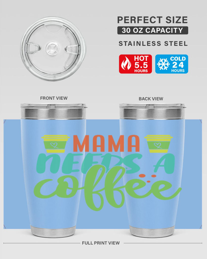 mama needs a coffee 384#- mom- Tumbler