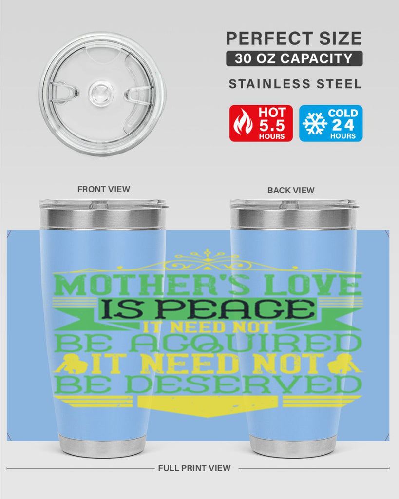 mother’s love is peace it need not be acquired it need not be deserved 41#- Parents Day- Tumbler