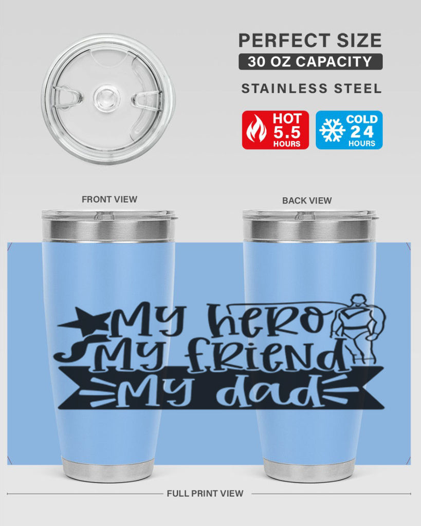 my hero my friend my dad 25#- fathers day- Tumbler