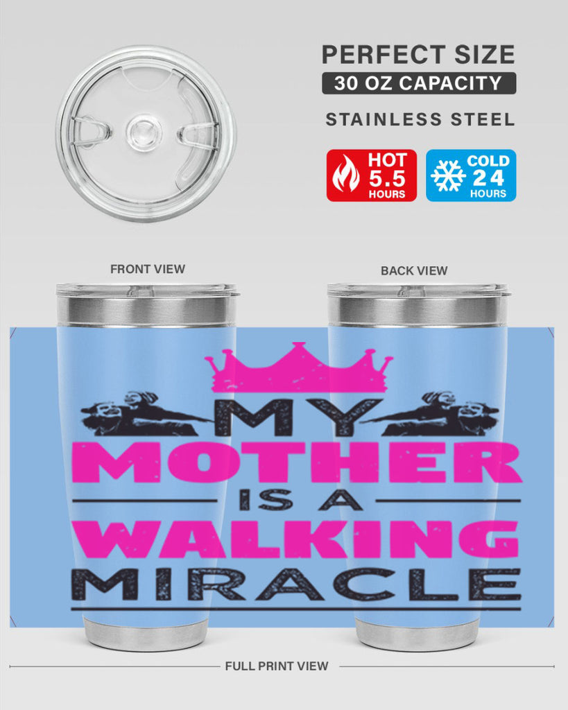 my mother is a walking miracle 38#- mothers day- Tumbler