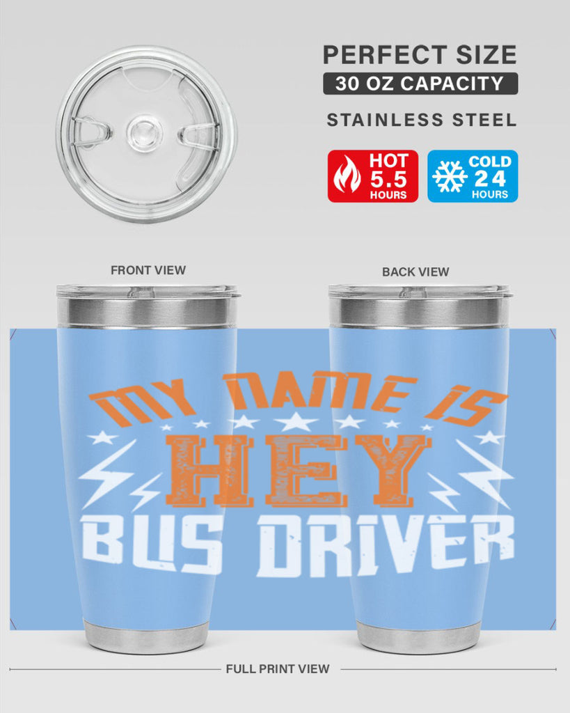 my name is hey bus driver Style 19#- bus driver- tumbler