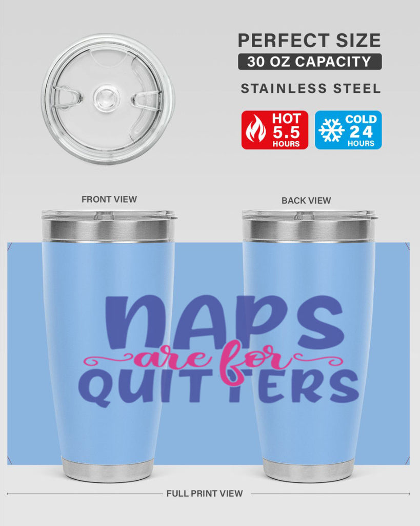 naps are for quitters 371#- mom- Tumbler