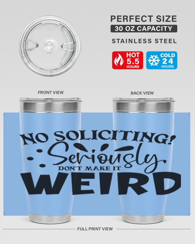 no soliciting seriously dont make it weird 59#- home- Tumbler