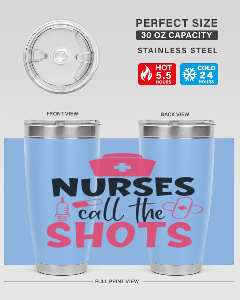 nurses call the shots Style 368#- nurse- tumbler