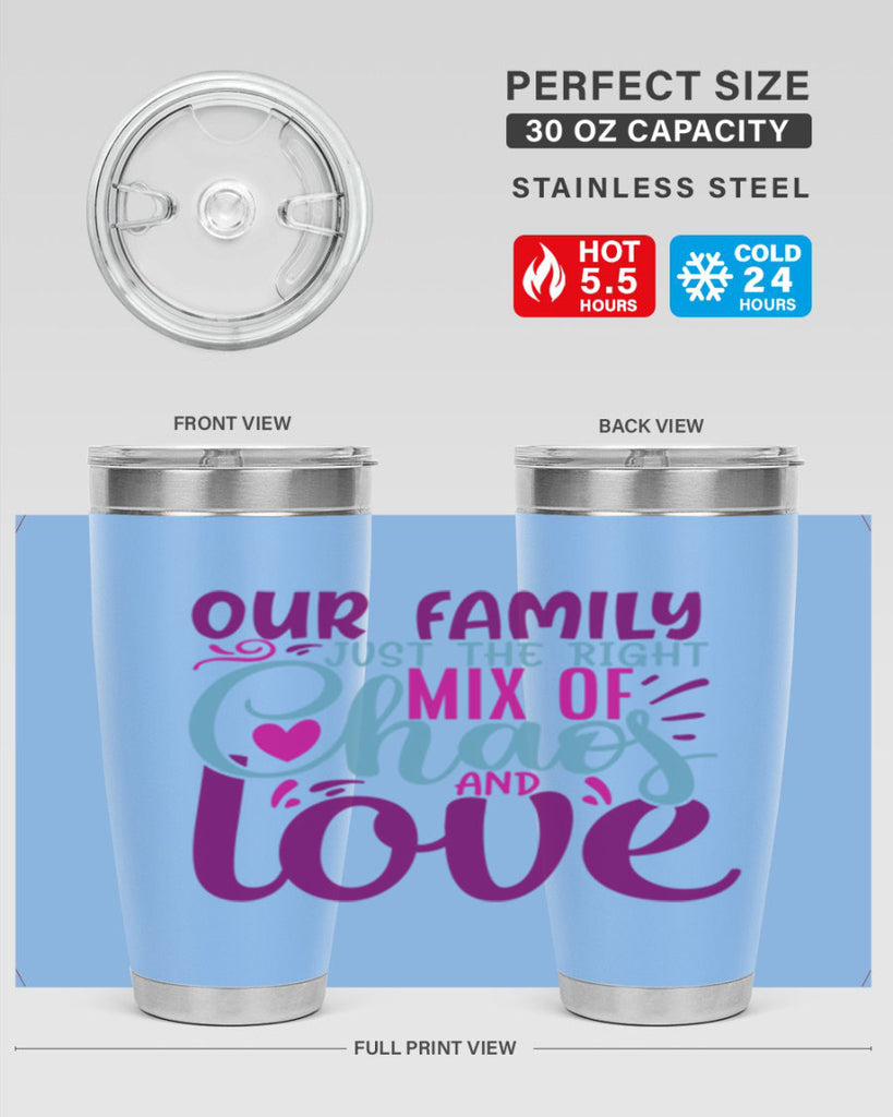 our family just the right mix of chaos love 21#- family- Tumbler