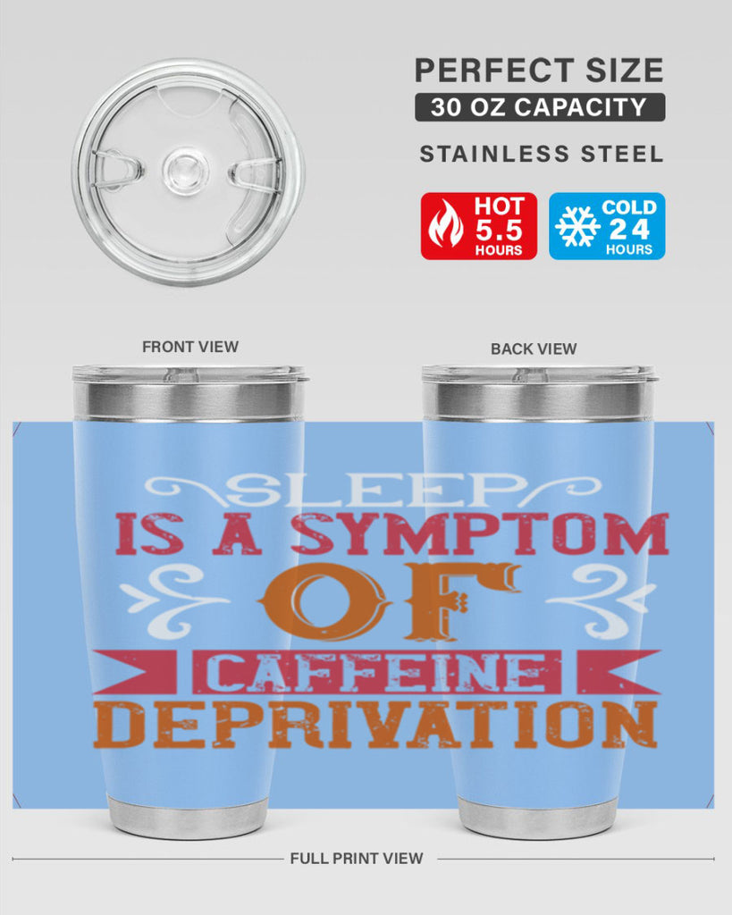 sleep is a symptom of caffeine deprivation 233#- coffee- Tumbler