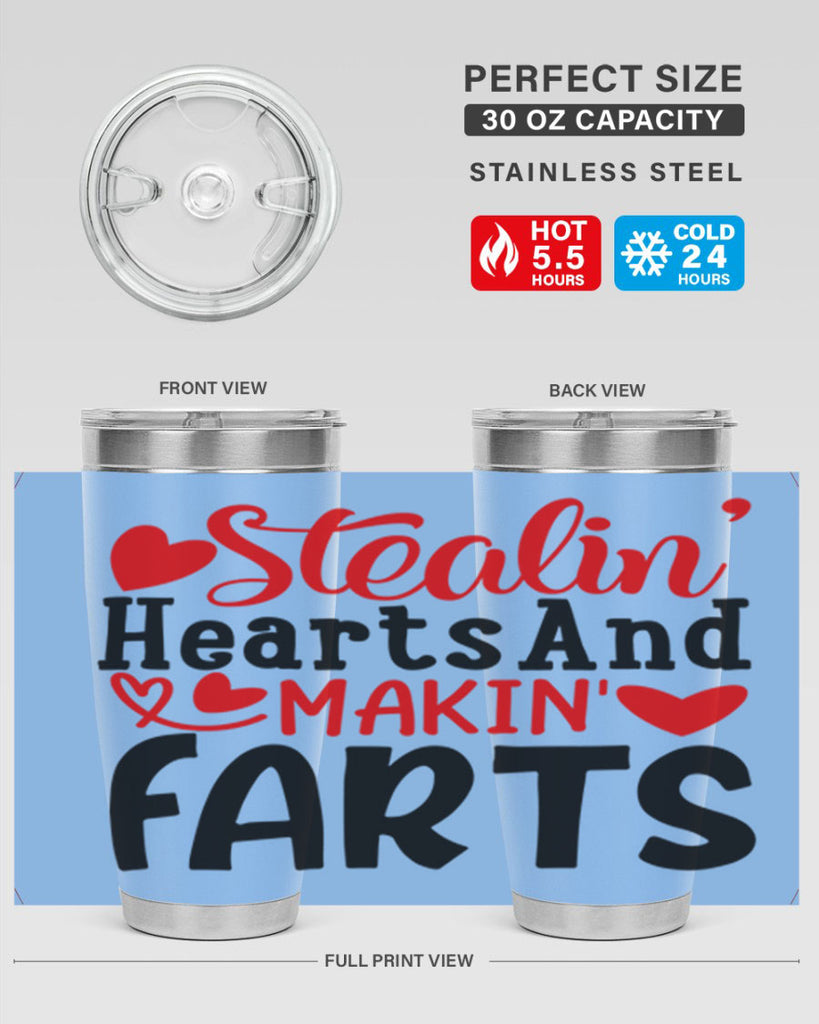 stealin hearts and makin farts 73#- valentines day- Tumbler