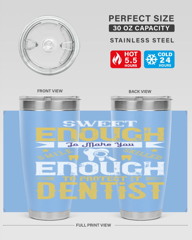 sweet enogh to make you Style 18#- dentist- tumbler