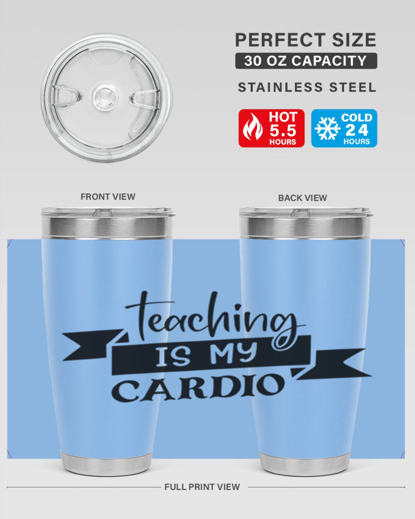 teaching is my cardio Style 127#- teacher- tumbler