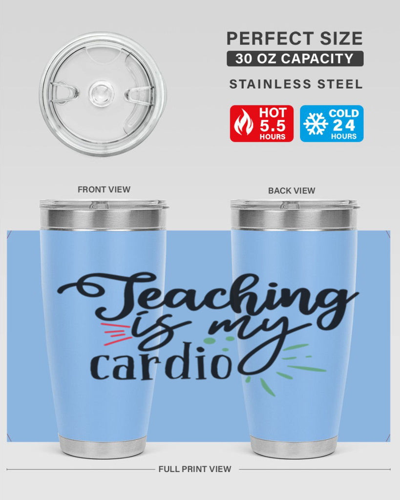 teaching is my cardio Style 129#- teacher- tumbler