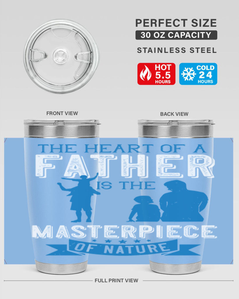 the heart of a father is the masterpiece of nature 169#- fathers day- Tumbler
