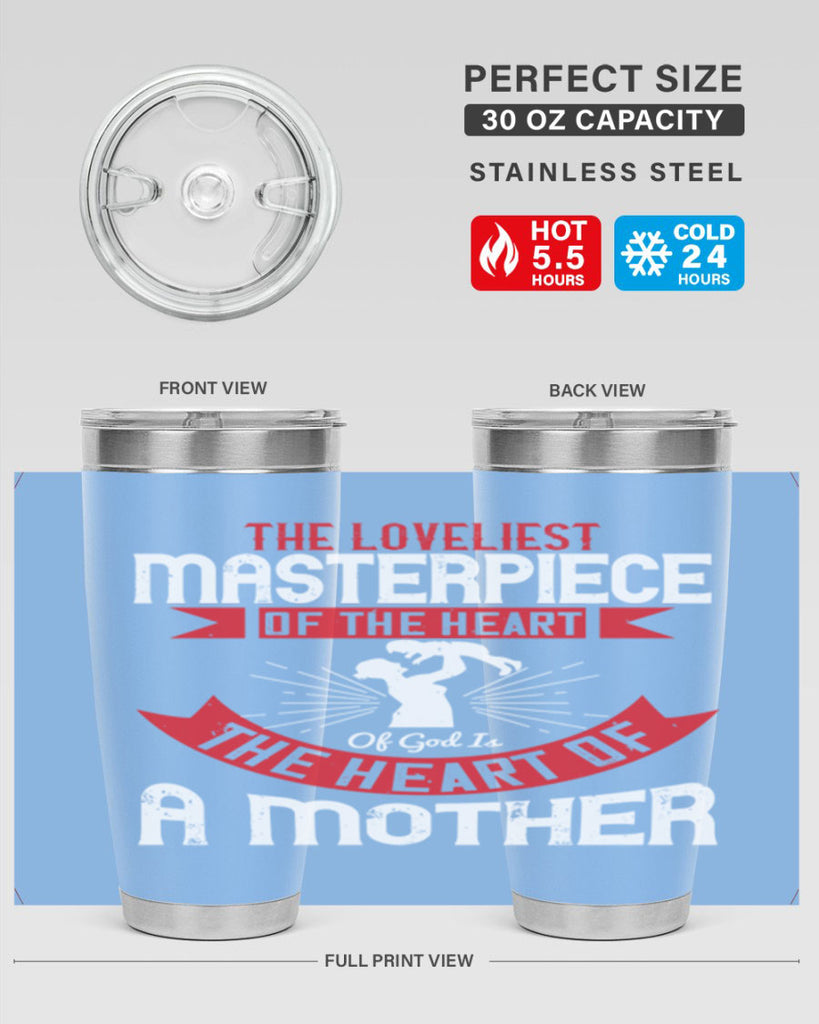 the loveliest masterpiece of the heart of god is the heart of a mother 53#- mom- Tumbler