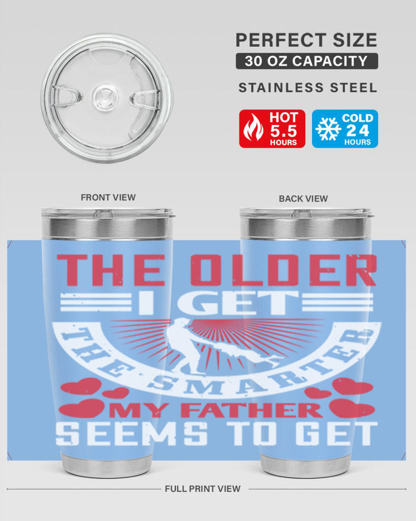 the older i get the smarter my 153#- fathers day- Tumbler