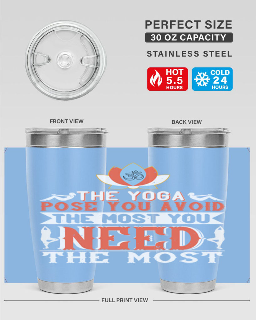 the yoga pose you avoid the most you need the most 48#- yoga- Tumbler