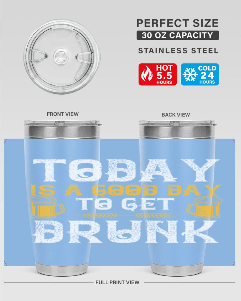 today is a good day to get drunk 6#- beer- Tumbler