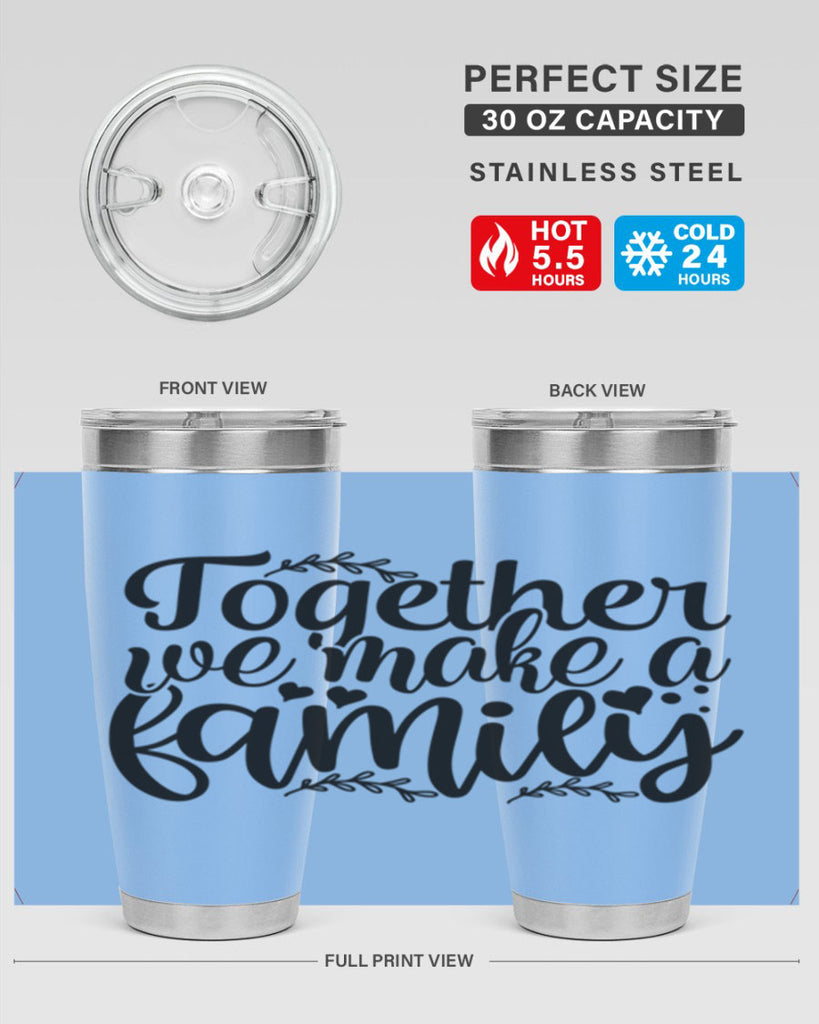 together we make a family 14#- family- Tumbler