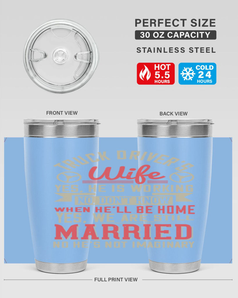 truck driver’s wife yes he is working no z Style 14#- truck driver- tumbler