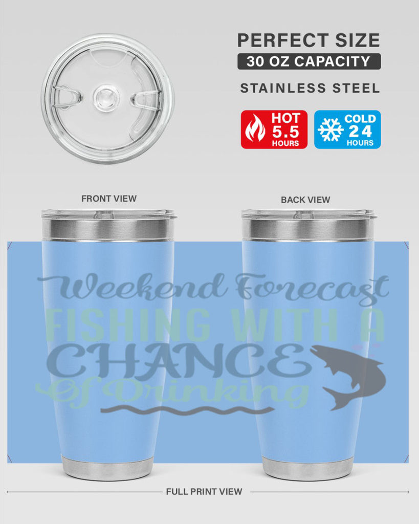 weekend forecast fishing with a chance of drinking 193#- fishing- Tumbler