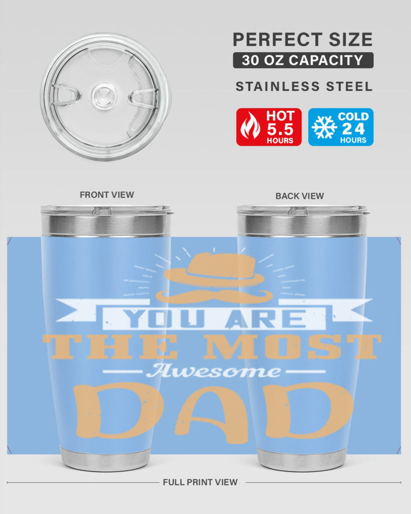 you are the most awesome dad 136#- fathers day- Tumbler