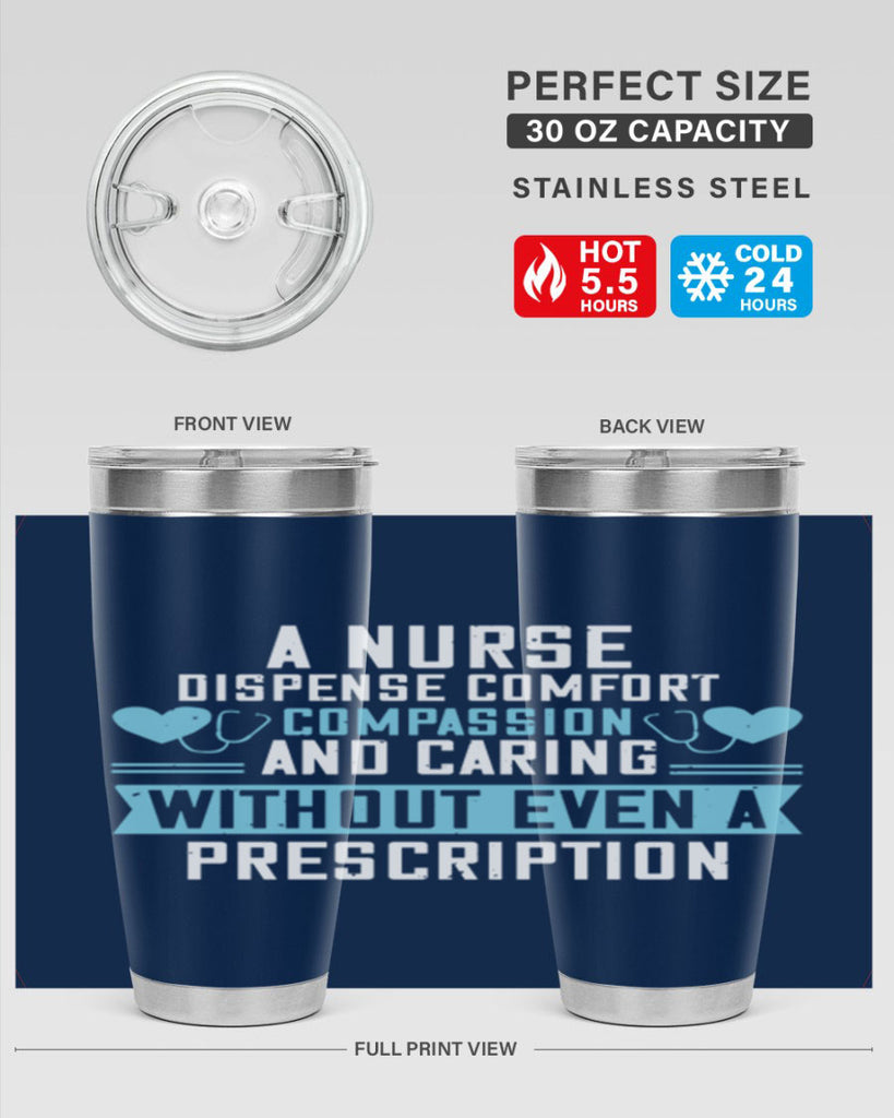 A Nurse dispense comfort compassion and caring without even a prescription Style 296#- nurse- tumbler