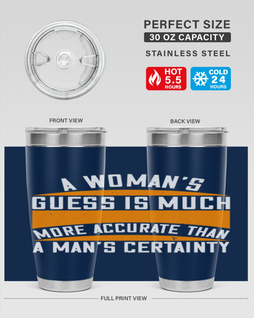 A Womans guess is much more accurate than a mans certainty Style 83#- womens day- Tumbler