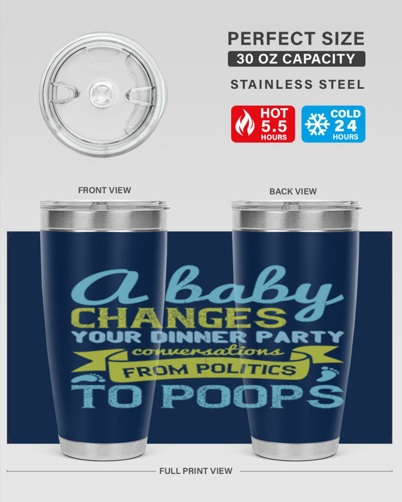 A baby changes your dinner party conversations from politics to poops Style 149#- baby- tumbler