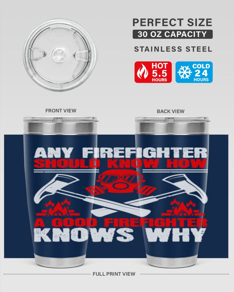 Any firefighter should know how a good firefighter knows why Style 92#- fire fighter- tumbler