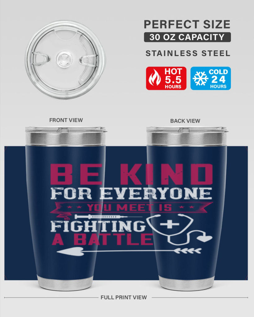 BE KIND for everyone you meet is fighting a BATTLE Style 226#- nurse- tumbler