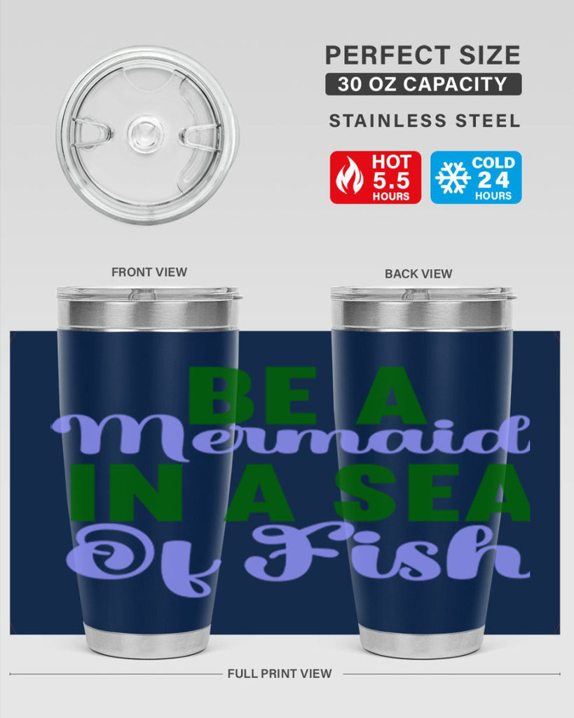 Be A Mermaid In A Sea Of Fish 50#- mermaid- Tumbler