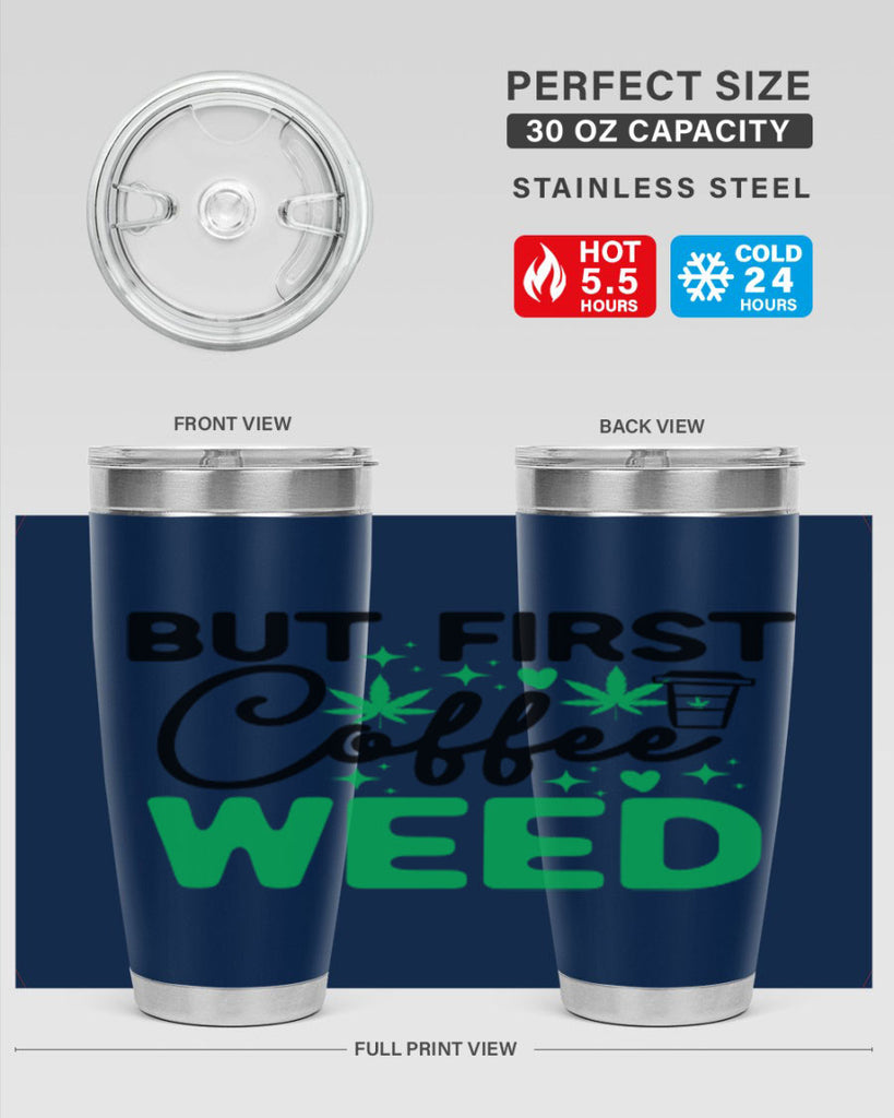 But First Coffee Weed 26#- marijuana- Tumbler