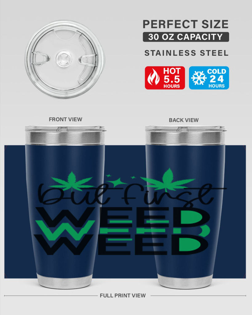 But First Weed 30#- marijuana- Tumbler