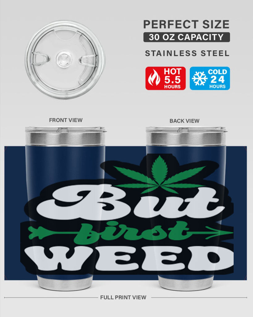 But first weed 32#- marijuana- Tumbler