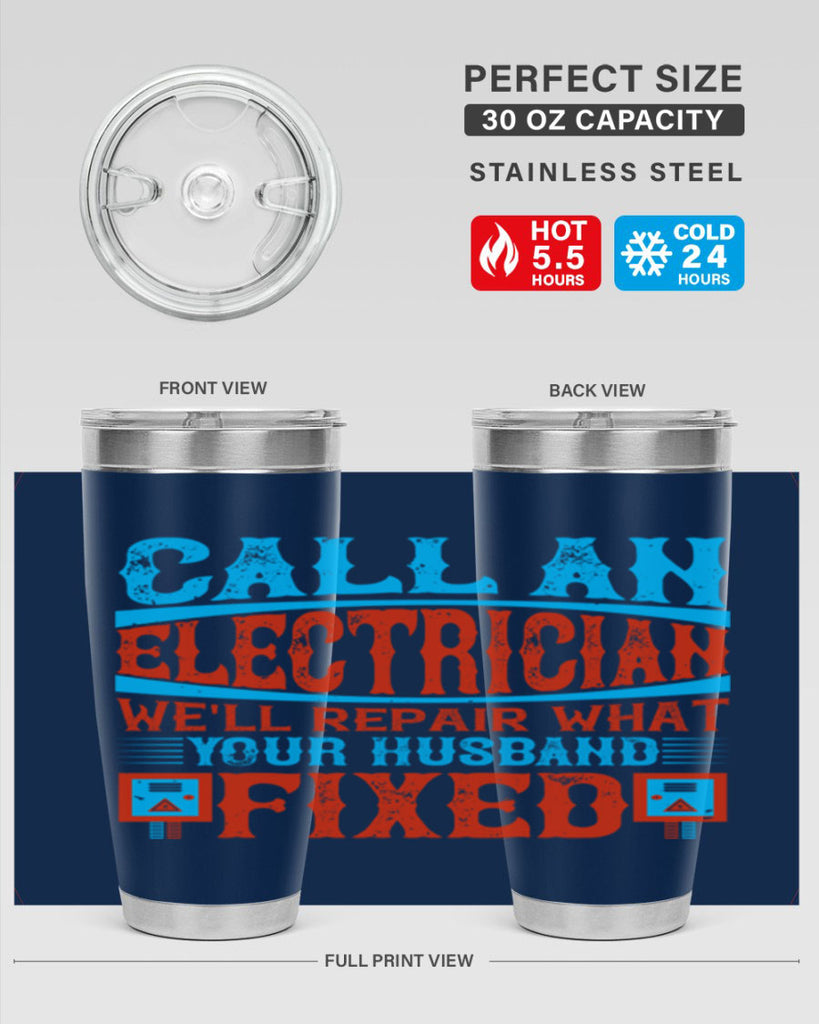 Call an electrician well repair what your husbend fixed Style 60#- electrician- tumbler