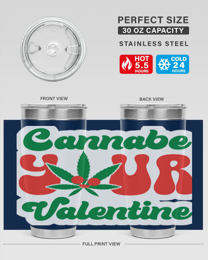 Cannabe Your Valentine 35#- marijuana- Tumbler