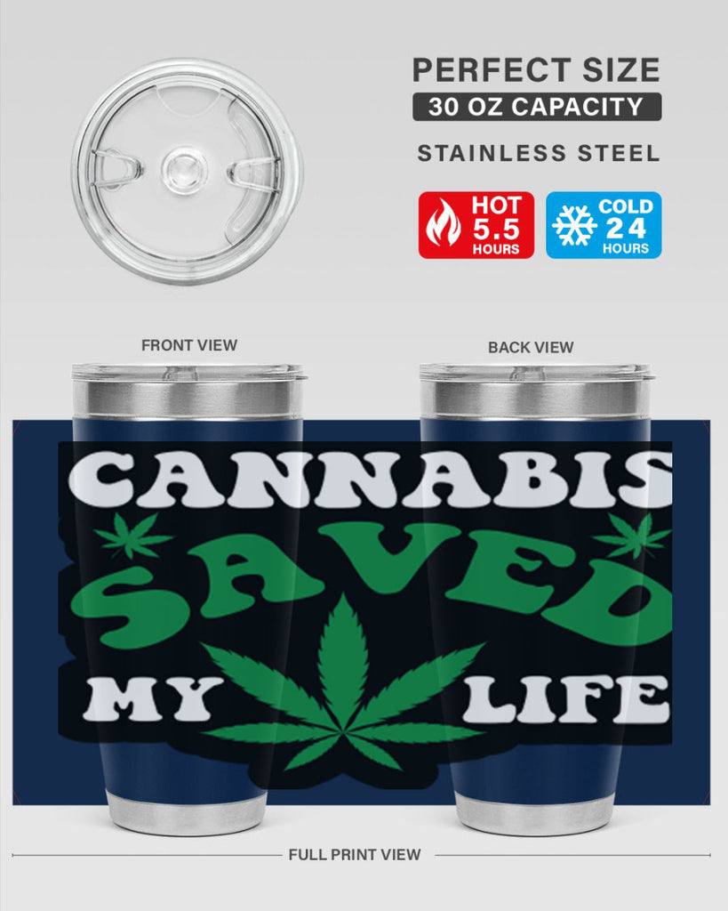 Cannabis saved my life 52#- marijuana- Tumbler