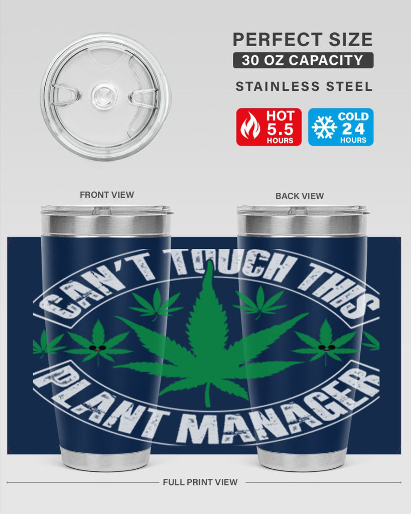 Cant touch this plant manager 56#- marijuana- Tumbler