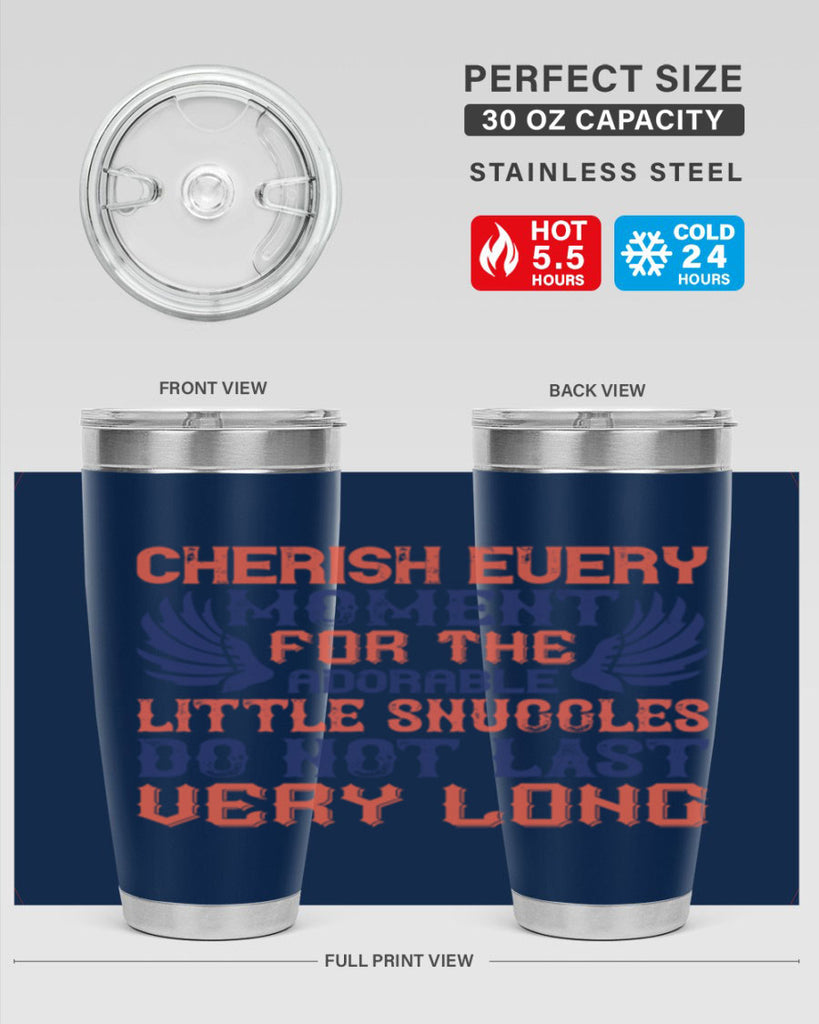Cherish every moment for the adorable little snuggles do not last very long Style 126#- baby- tumbler