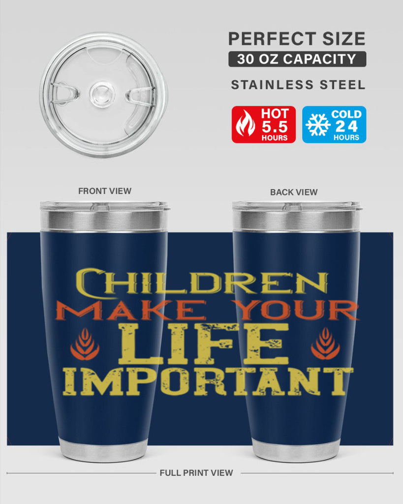 Children make your life important Style 46#- baby- Tumbler