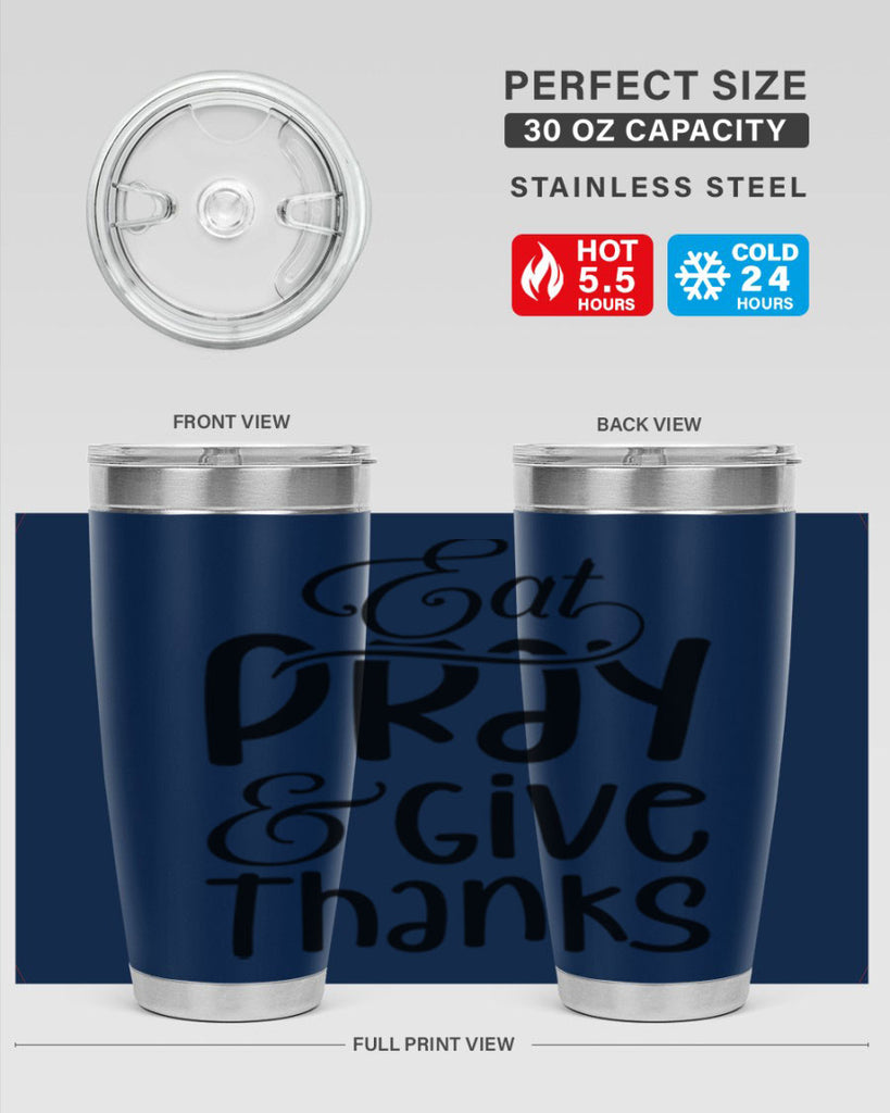 Eat Pray and Give Thanks 75#- fall- Tumbler