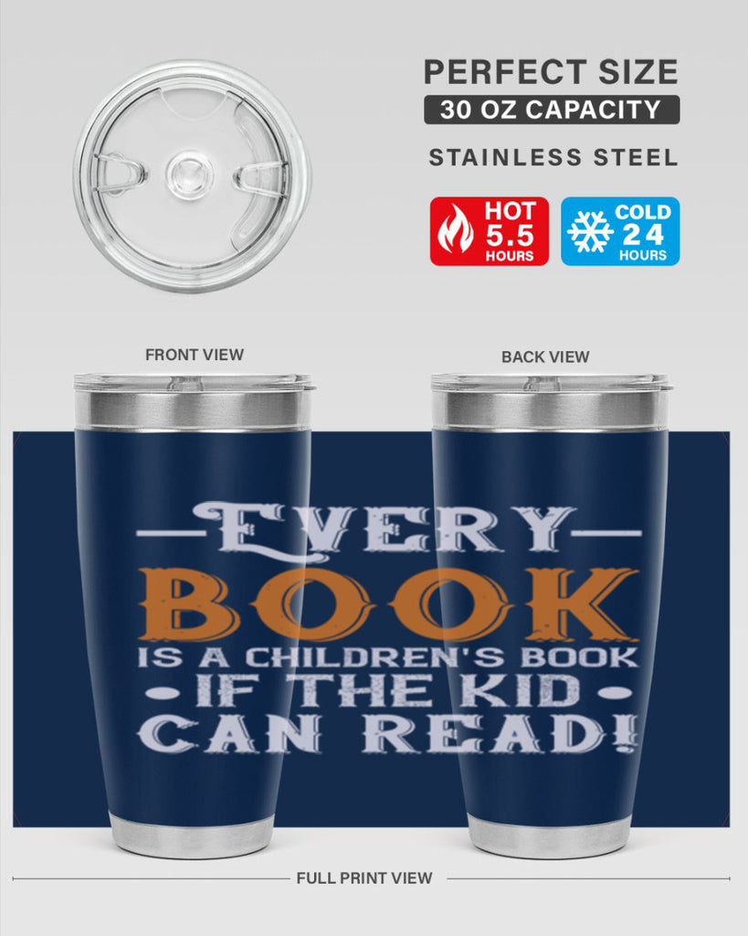 Every book is a childrens book if the kid can read Style 39#- baby- Tumbler