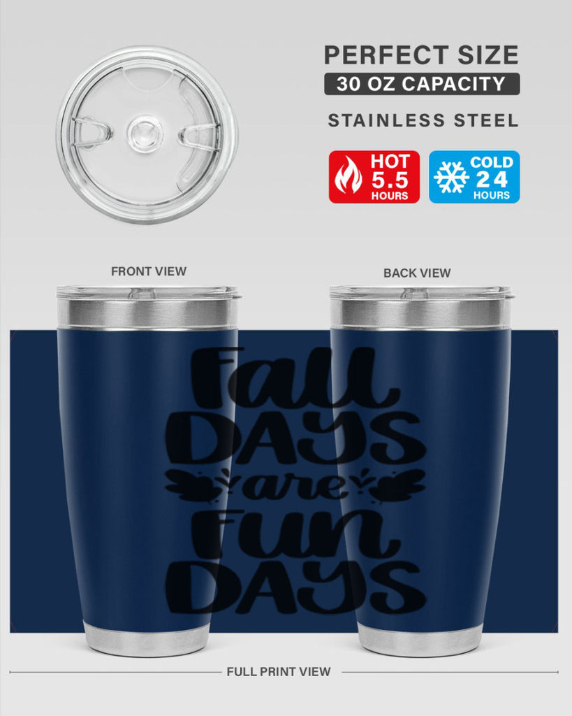 Fall Days Are Fun Days 483#- fall- Tumbler