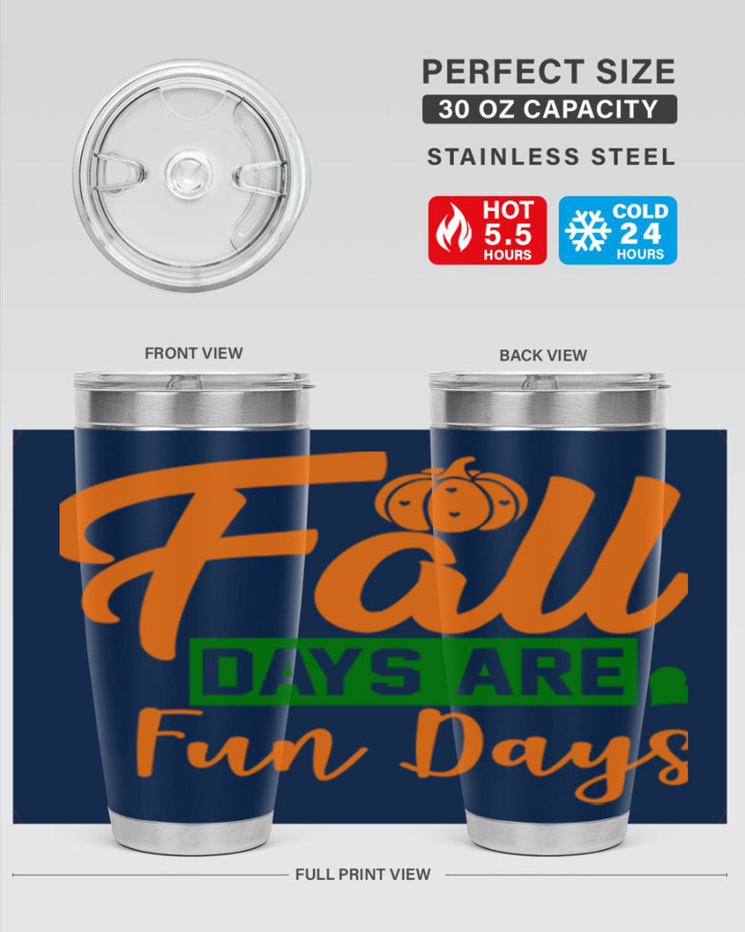 Fall Days Are Fun Days 96#- fall- Tumbler