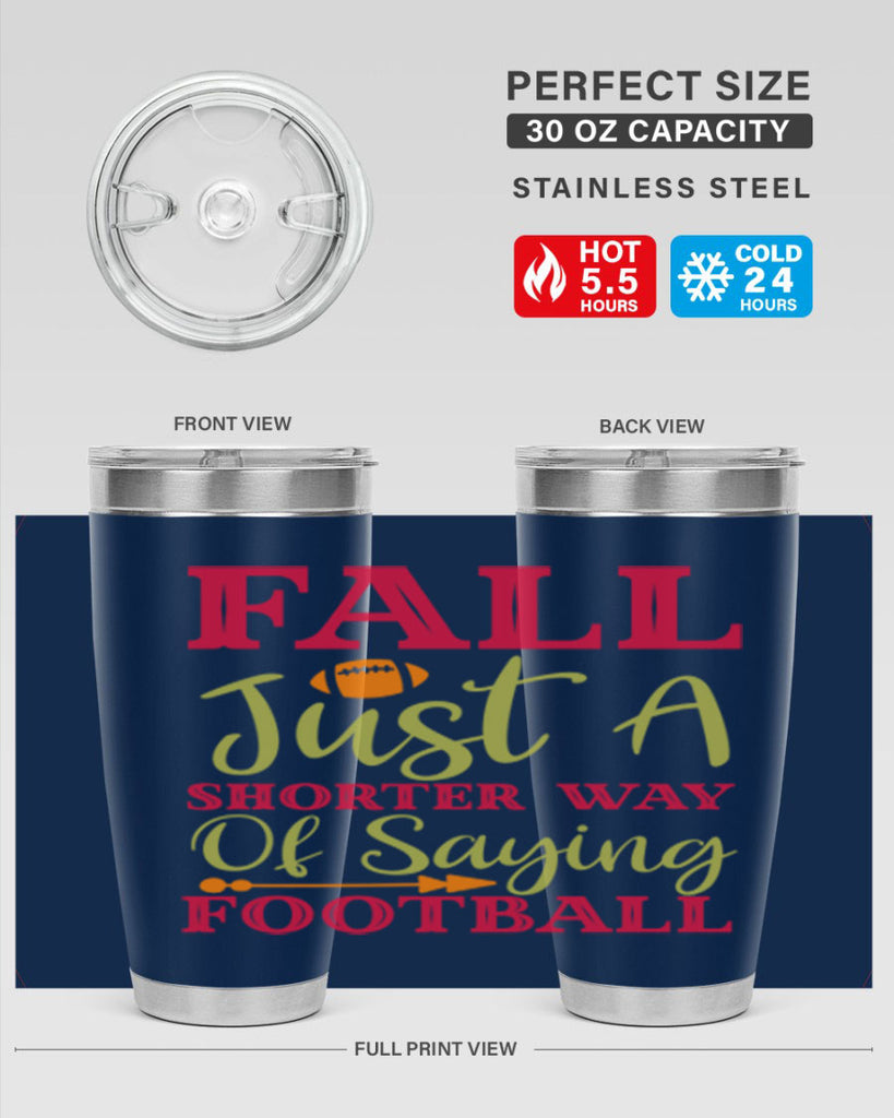 Fall Is Just A Shorter Way Of Saying Football 116#- fall- Tumbler