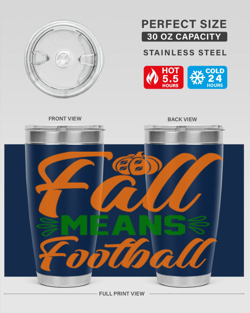 Fall Means Football 122#- fall- Tumbler