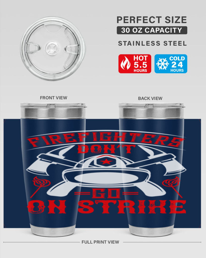 Firefighters don’t go on strike Style 73#- fire fighter- tumbler