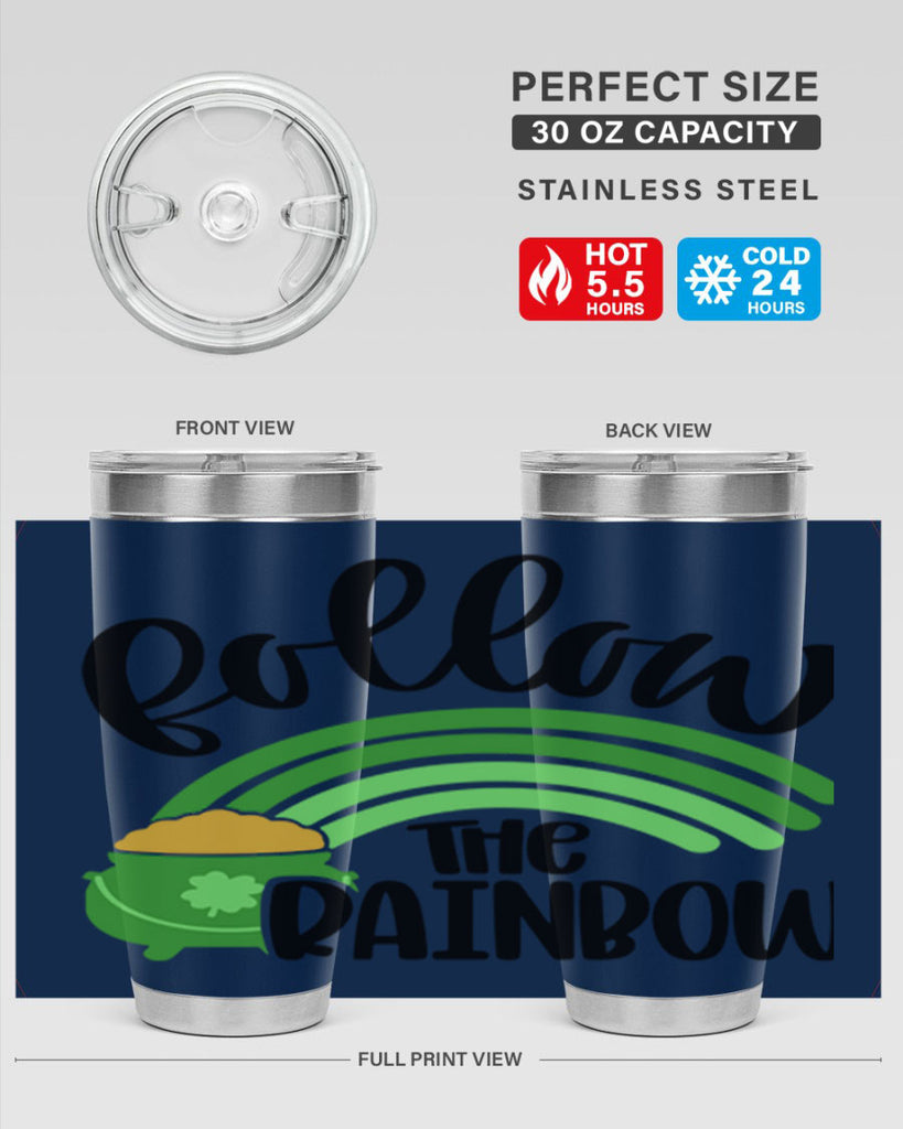 Follow The Rainbow Style 99#- St Patricks Day- Tumbler