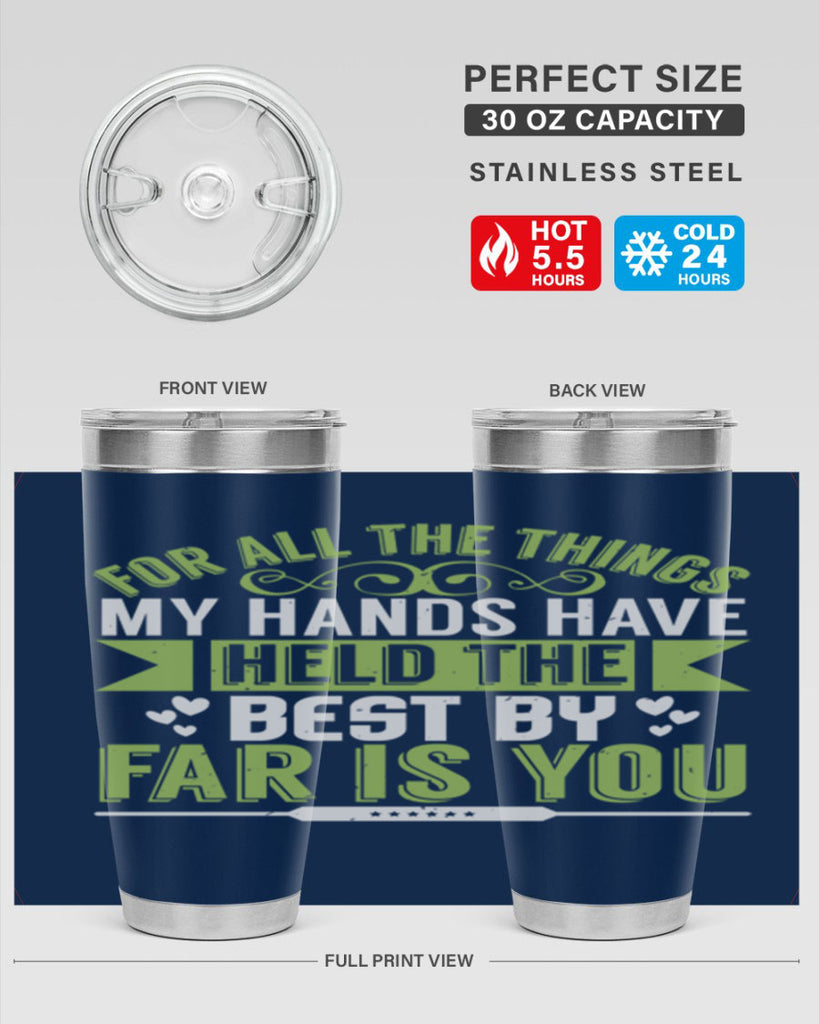 For all the things my hands have held is you Style 273#- baby- tumbler